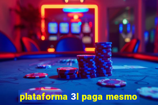 plataforma 3l paga mesmo